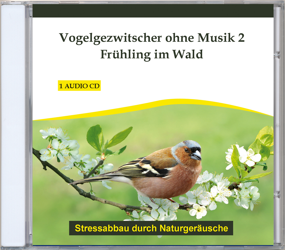 Vogelgezwitscher ohne Musik 2 - Frühling im Wald - Audio-CD