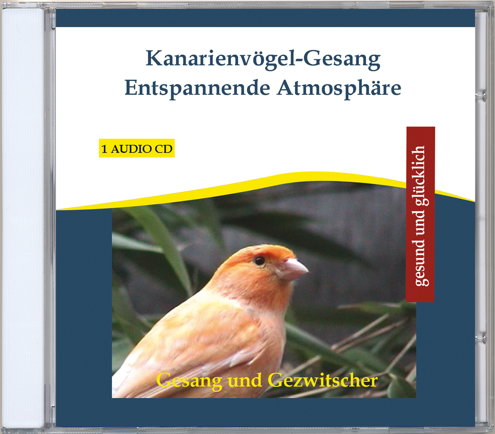 Kanarienvögel-Gesang Entspannende Atmosphäre - Audio-CD